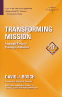 Transforming Mission: Paradigm Shifts in Theology of Mission, 20<sup>th</sup> Anniversary Edition