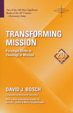 TRANSFORMING MISSION: Paradigm Shifts in Theology of Mission, 20<sup>th</sup> Anniversary Edition