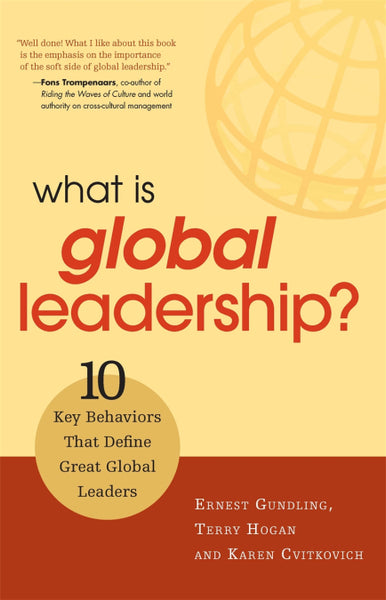 What is Global Leadership?: 10 Key Behaviors that Define Great Global Leaders