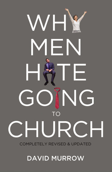 Why Men Hate Going to Church, Completely Revised & Updated