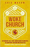 Woke Church: An Urgent Call for Christians in America to Confront Racism and Injustice